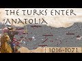 The Turks Enter Anatolia (1016-1071)