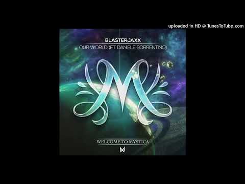 Blasterjaxx feat. Daniele Sorrentino - Our World (Extended Instrumental Mix)