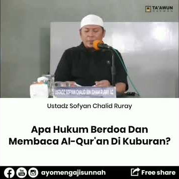 hukum membaca alquran dikuburan ~Ustadz sofyan chalid ruray