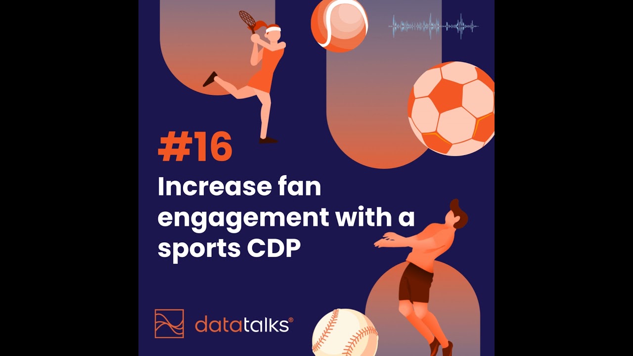 #16 How to increase fan engagement with a sports CDP
