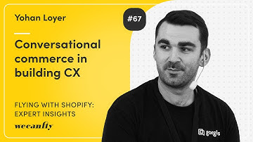 Yohan Loyer: How conversational commerce & AI redefine the future of CX? #67