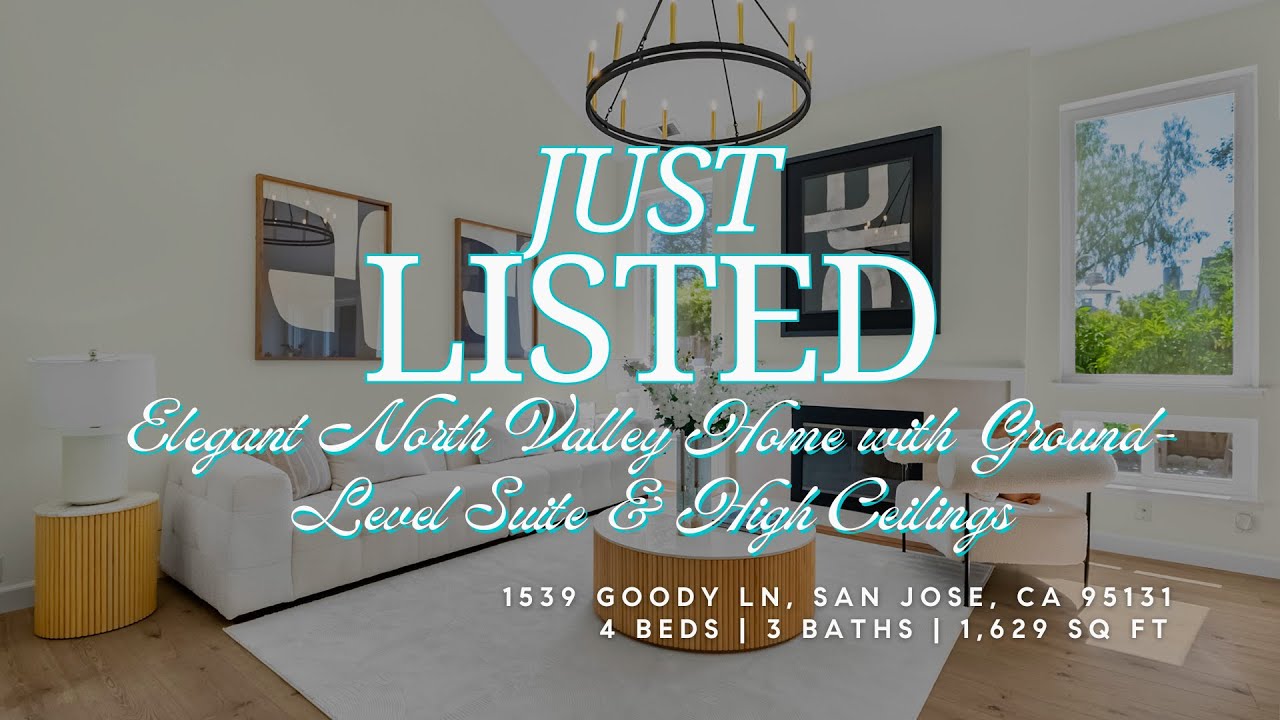 Just Listed: Elegant North Valley Home with Ground-Level Suite & High Ceilings – 1539 Goody Ln, San Jose