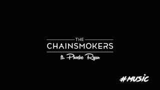The Chainsmokers Ft. Phoebe Ryan - All We Know