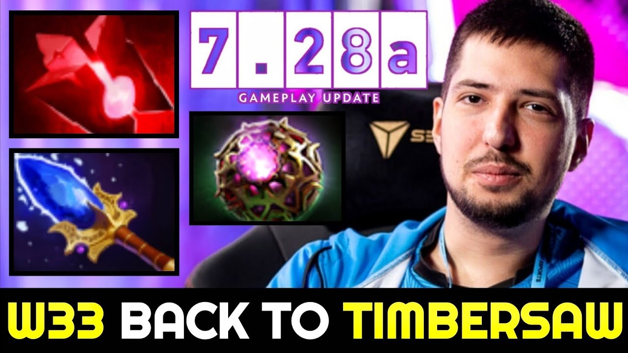 W33 back to Signature Hero — Timbersaw with Scepter 7.28 Dota 2
