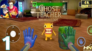 GHOST TEACHER: BREAK & LOOT PART - 1 l GHOST TEACHER: BREAK & L I (iOS, ANDROID) GAMEPLAY WALKHROUGH