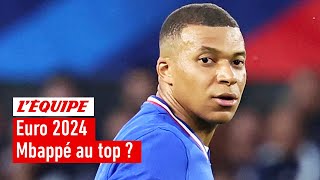 Euro 2024 : Mbappé en forme, n'y a-t-il plus aucun doute ?