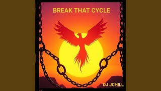 BREAK THAT CYCLE
