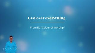 Savanah  God Over Everything (Live)