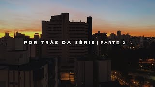 VIDEOCLIPERS I Por Trás da Série [Parte 2]