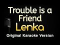 Trouble is a friend  lenka karaoke songs with lyrics  original key