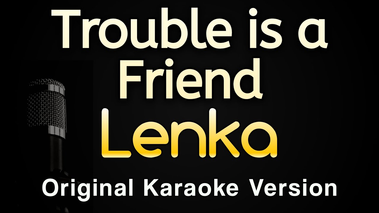 ⁣Trouble is a Friend - Lenka (Karaoke Songs With Lyrics - Original Key)