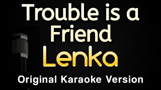 Trouble is a Friend - Lenka Karaoke Songs Withs - Original Key