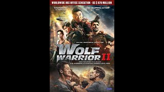 WOLF WARRIOR 2 FULL MOVIE....