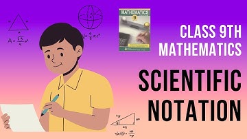 Class 9th Mathematics | Chapter # 3 Scientific Notation