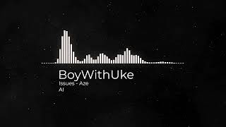 Famous Issues (BoyWithUke AI Remix) Net Worth