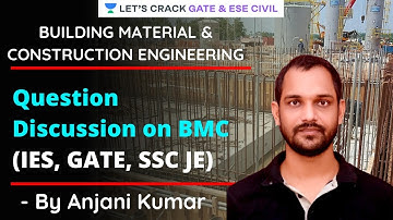 Question Discussion BMC | Building Material, Construction Engineering | GATE/ESE 2021 | Anjani Kumar