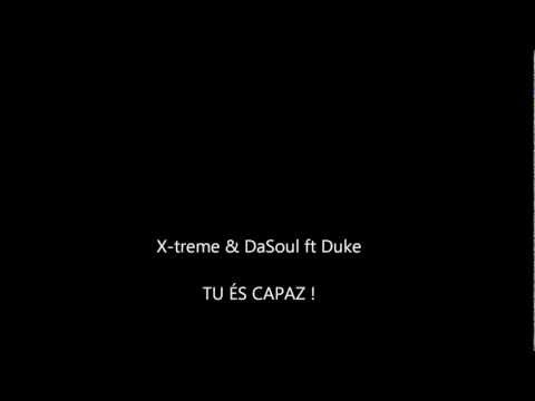 X-treme & DaSoul (André Rodrigues) Ft Duke – TU ÉS CAPAZ !