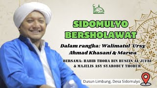 SIDOMOLYA BERSHOLAWAT || BERSAMA HABIB THOHA BIN HUSEIN AL-JUFRI & MAJELIS ASY SYAROBUT THOHUR