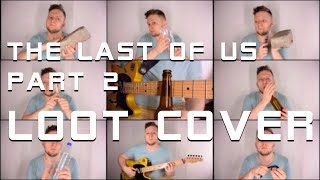 The Last Of Us Part 2 Main Theme Loot Cover By Savamakesmusic