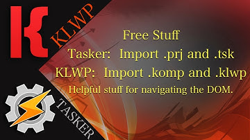 KLWP/Tasker Tutorial - Free Stuff (read pinned comment) - Import .prj and .tsk and .komp and .klwp