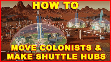 Surviving Mars: How to Move Colonists & Make a Shuttle Hub