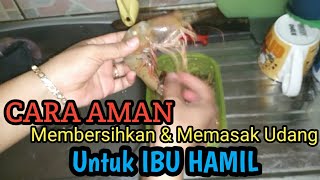 Tips Membersihkan & Memasak Udang Untuk Ibu Hamil