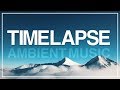 Time lapse background music fors i ambient epic mostly instrumental i no copyright music