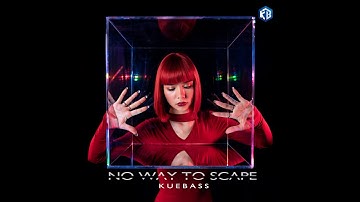 No Way to Scape – KUEBASS