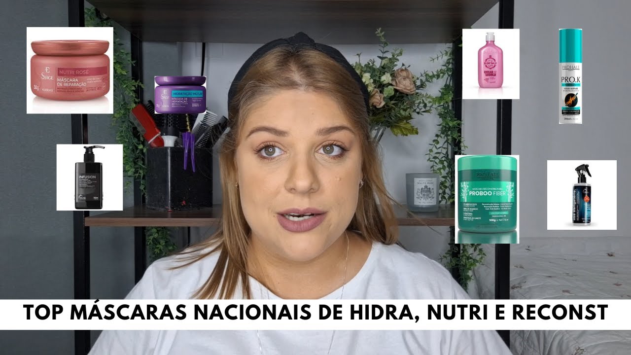 TOP MÁSCARAS NACIONAIS DE HIDRATAÇÃO, RECONSTRUÇÃO E NUTRIÇÃO - YouTube