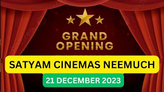 SATYAM CINEMAS NEEMUCH | Grand Opening Today