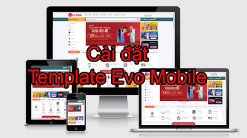 Video 1 - Hướng dẫn cài đặt file template blogspot bán hàng Evo Mobile