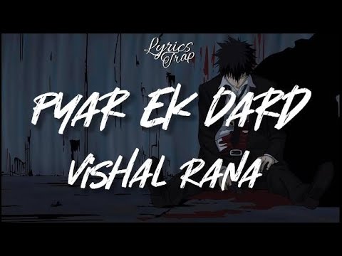 Pyar Ek Dard I Vishal Rana Lyrics Video  Lyrics Trap