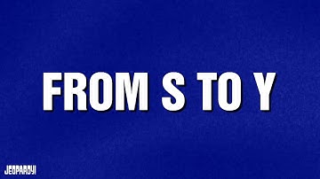 S to Y | Category | JEOPARDY!