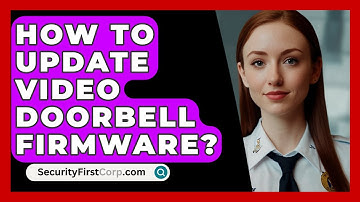 How To Update Video Doorbell Firmware? - SecurityFirstCorp.com