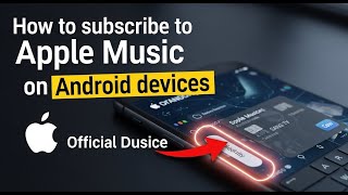 How to subscribe to Apple Music on Android devices - Beginner Guide