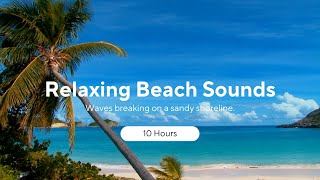 Relaxing Beach Sounds and Video | 10 Hours
