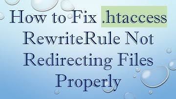 How to Fix .htaccess RewriteRule Not Redirecting Files Properly