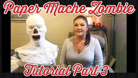 Paper Mache Zombie Tutorial Part 3