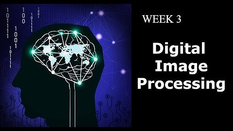 NPTEL DIGITAL IMAGE PROCESSING WEEK 3 ASSIGNMENT