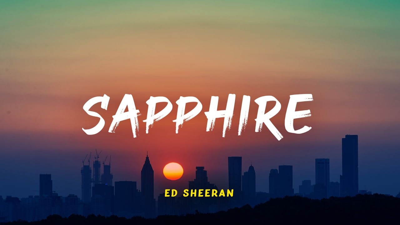 Ed Sheeran - Sapphire | Lyric Video | Indo Subtitle | Lirik Indonesia | Lirik Terjemahan Ed Sheeran - Sapphire | Lyric Video | Indo Subtitle | Lirik Indonesia | Lirik Terjemahan
