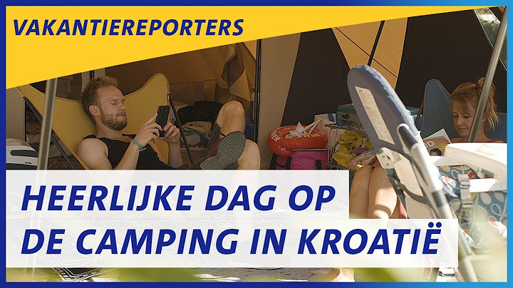 Heerlijke dagen op de camping in Kroatië | ANWB Vakantiereporters