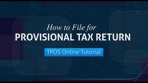 TPOS Tutorial - Provisional Tax Filing