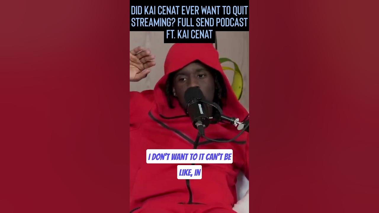 Did Kai Cenat Ever Want To Quit Streaming? Full Send Podcast ft. Kai Cenat - YouTube