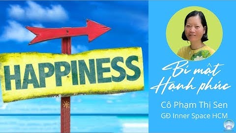 Bí Mật Hạnh Phúc | GĐ Phạm Thị Sen | Inner Space