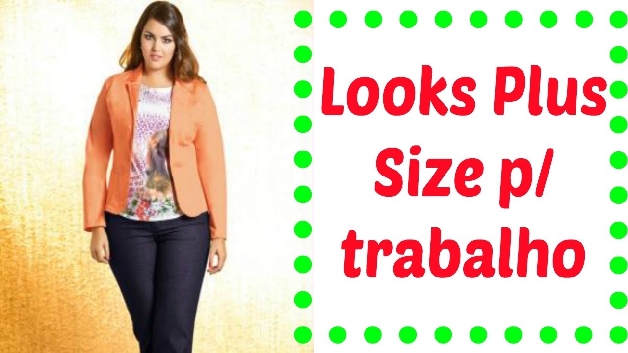 look plus size para trabalho