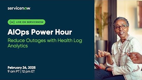 AIOps Power Hour: Reduce Outages with Health Log Analytics