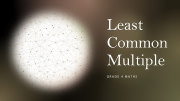 How to find the Least Common Multiple (LCM) of 2 or more numbers ? Grade 4 Maths | ICSE | CBSE