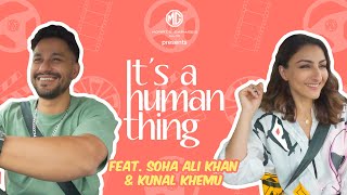 MG Hector | It’s A Human Thing EP1 | Feat. Soha Ali Khan & Kunal Khemu