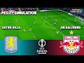 Aston Villa vs RB Salzburg 🔥 | UEFA Europa League | PES 2021 Simulation | Full Match
