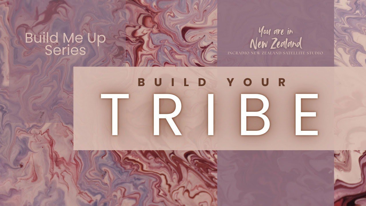 Build Your Tribe | You Are in New Zealand | January 17, 2026